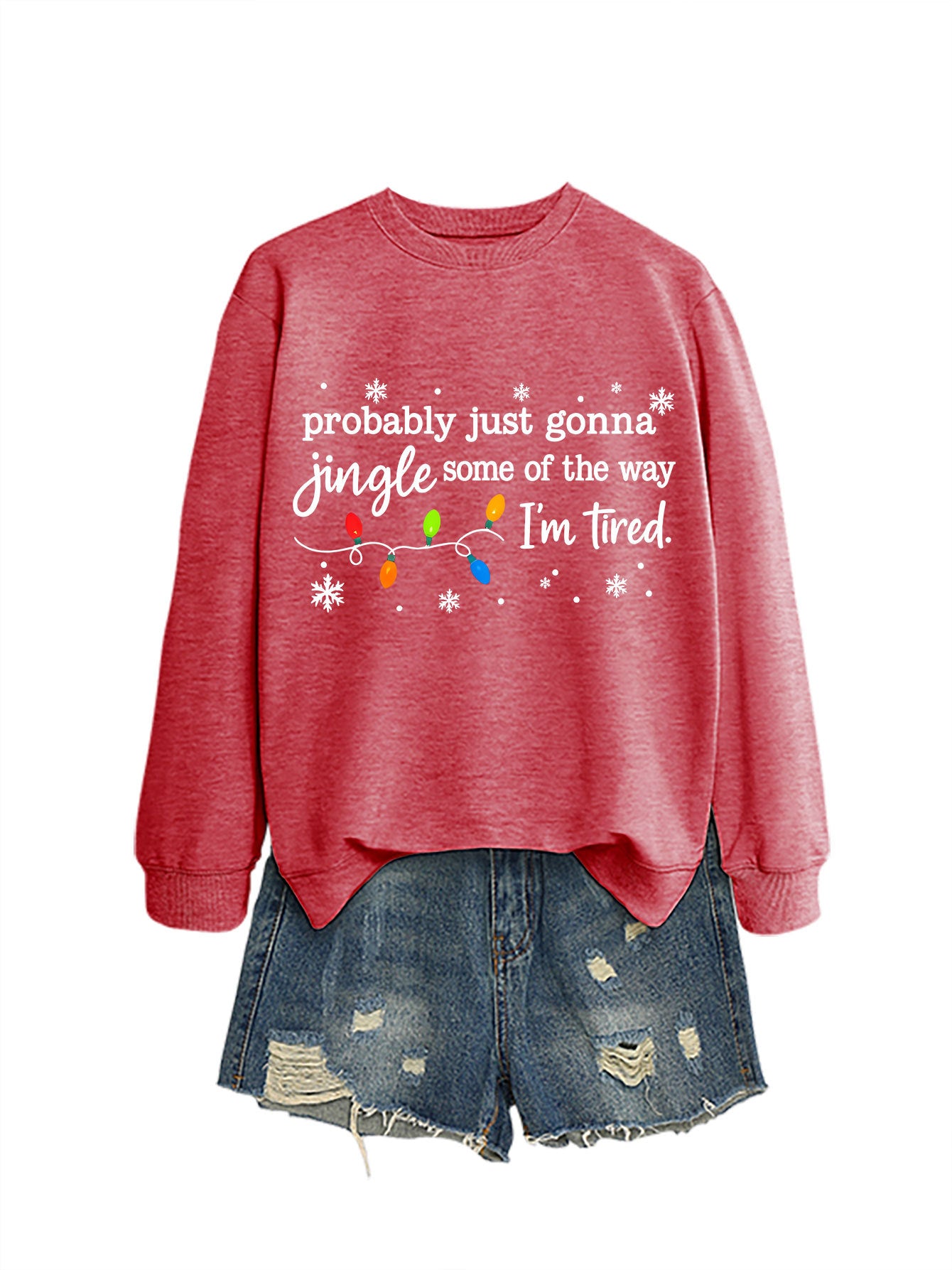 Women's Probably Just Gonna Jingle Some Of The Way I'm Tired Christmas Print Winter Sweatshirt